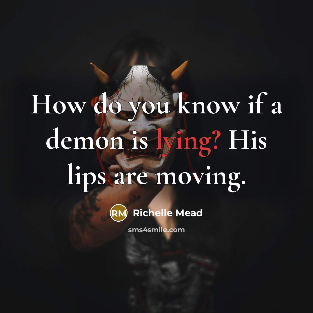 “How do you know if a demon is lying? His…” quote by Richelle Mead