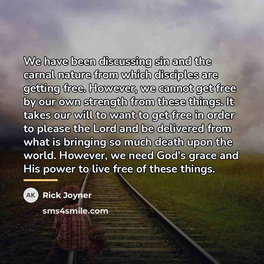“We have been discussing sin and the carnal nature from…” quote by Rick Joyner