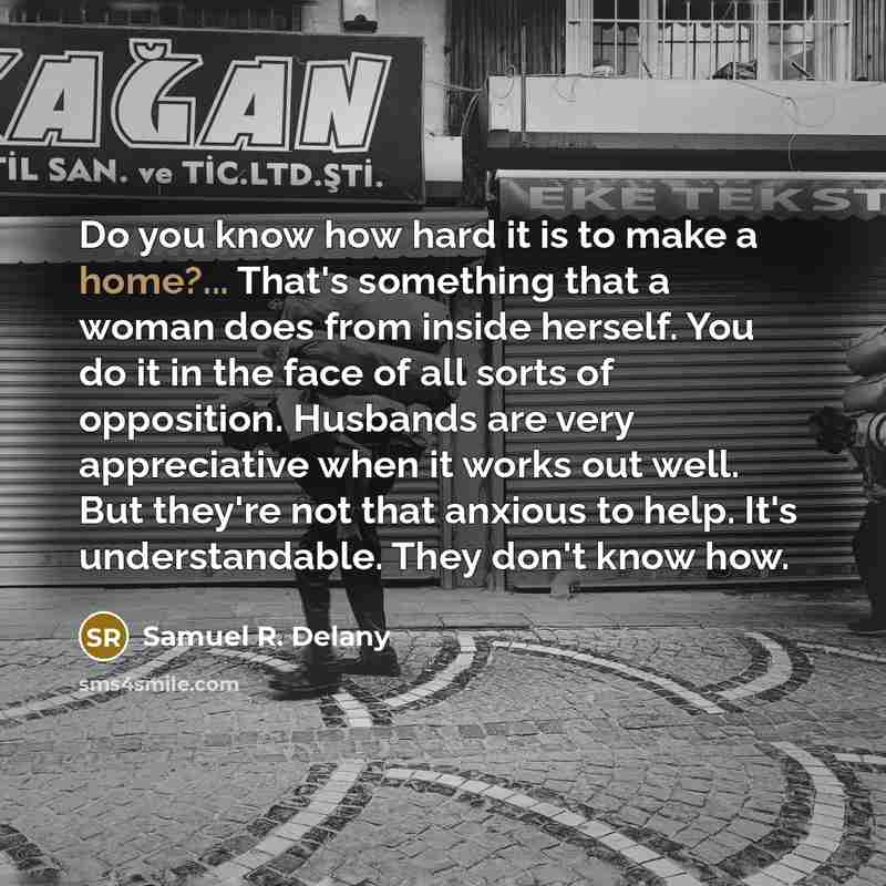 “Do you know how hard it is to make a…” quote by Samuel R. Delany