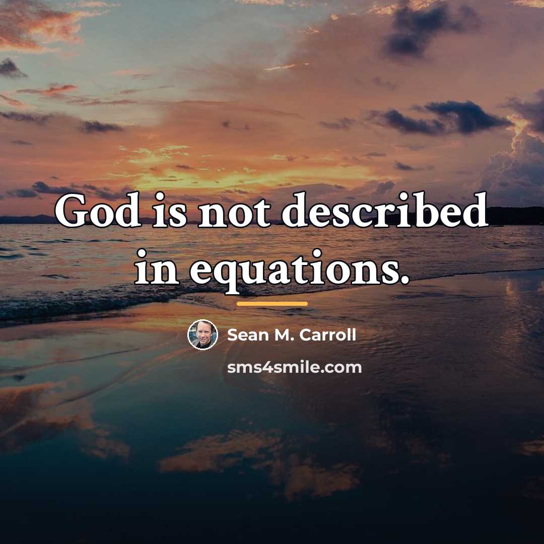 “God is not described in equations.…” quote by Sean M. Carroll