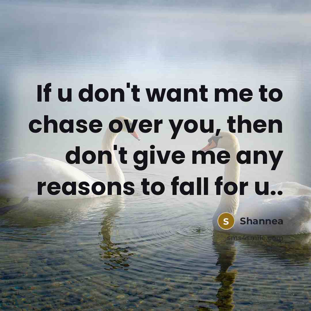 “If u don't want me to chase over you, then…” quote by Shannea