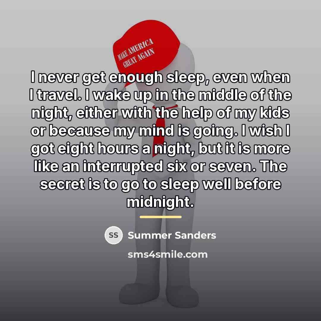 “I never get enough sleep, even when I travel. I…” quote by Summer Sanders