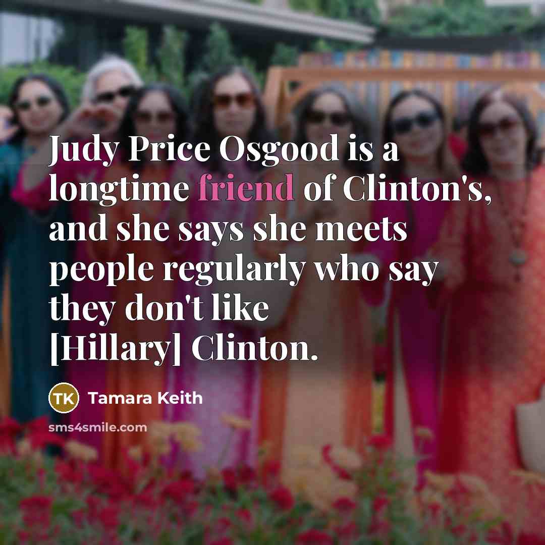 “Judy Price Osgood is a longtime friend of Clinton's, and…” quote by Tamara Keith