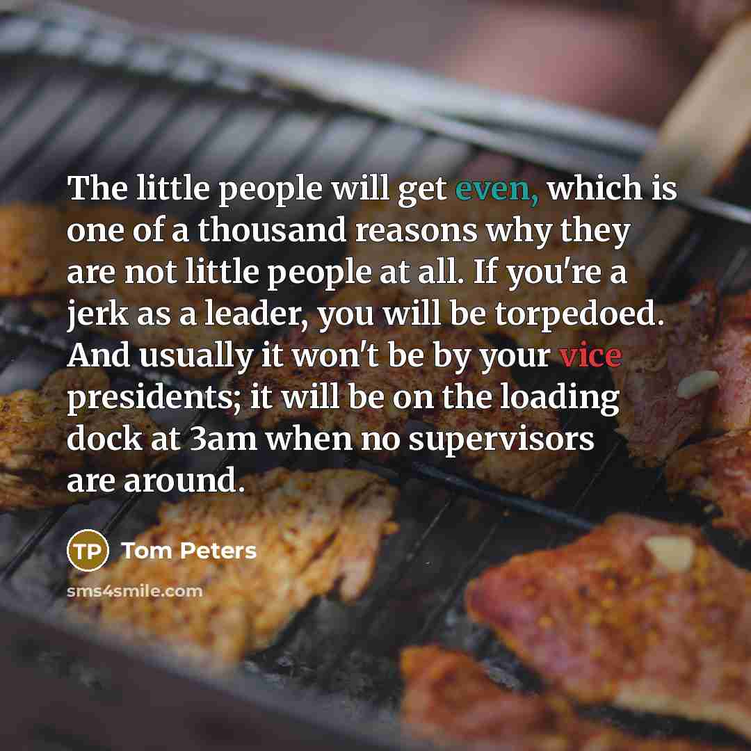“The little people will get even, which is one of…” quote by Tom Peters