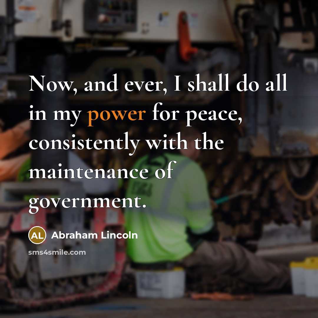“Now, and ever, I shall do all in my power…” quote by Abraham Lincoln