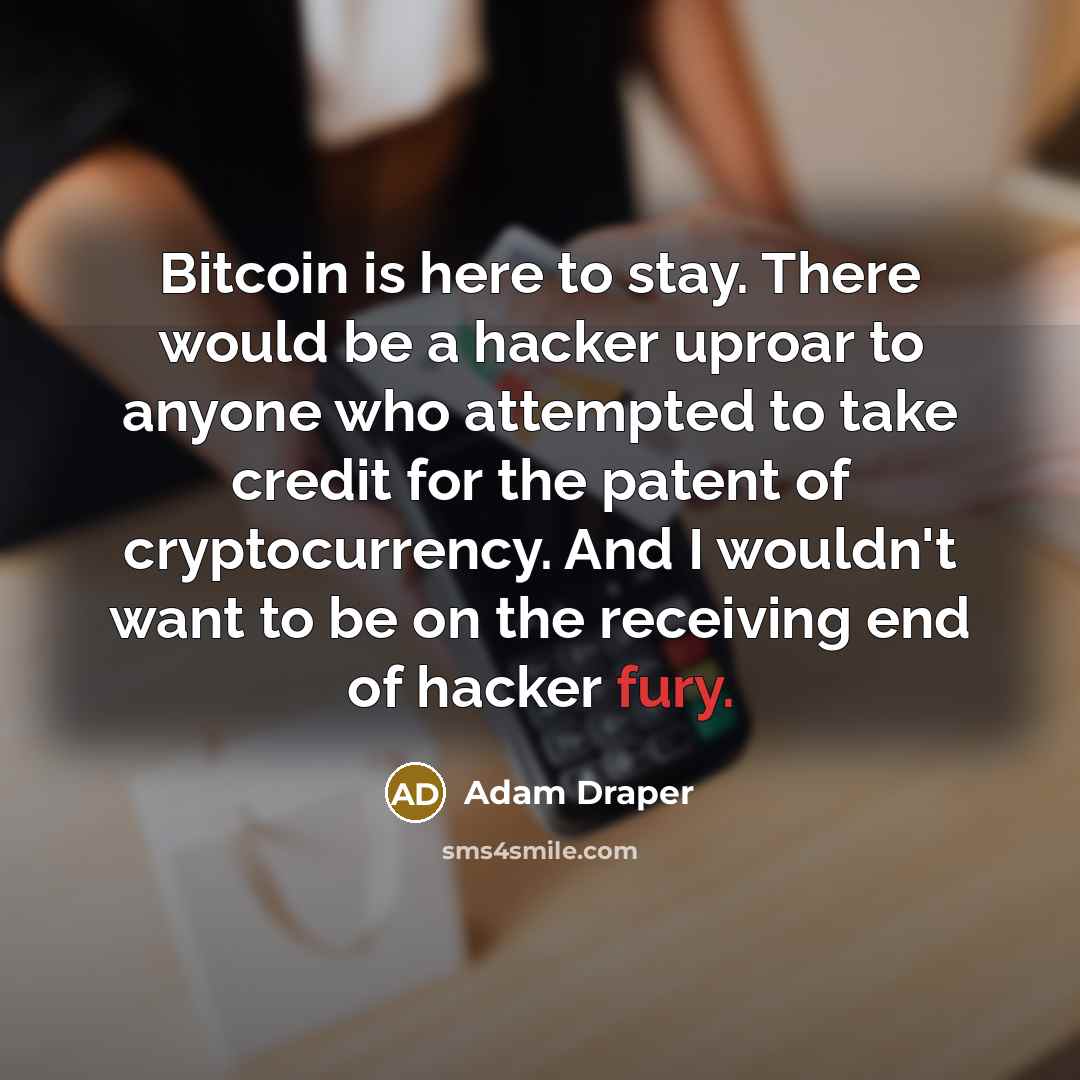 “Bitcoin is here to stay. There would be a hacker…” quote by Adam Draper