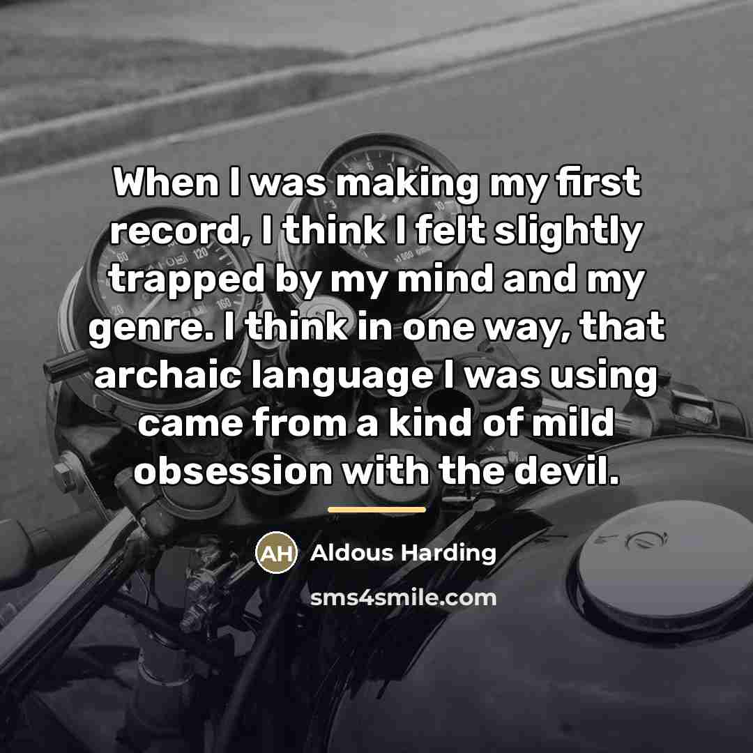 “When I was making my first record, I think I…” quote by Aldous Harding