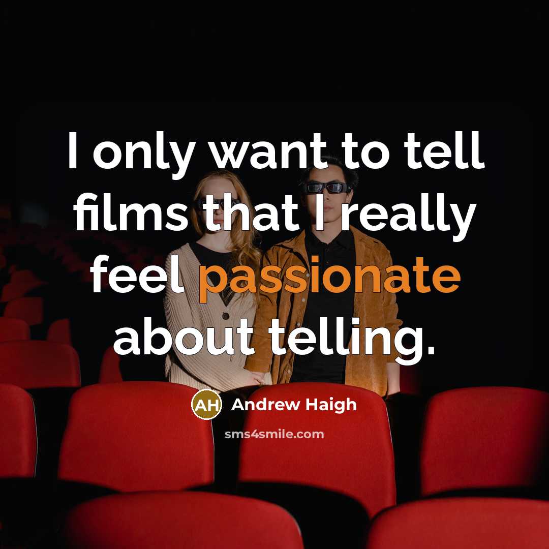 “I only want to tell films that I really feel…” quote by Andrew Haigh