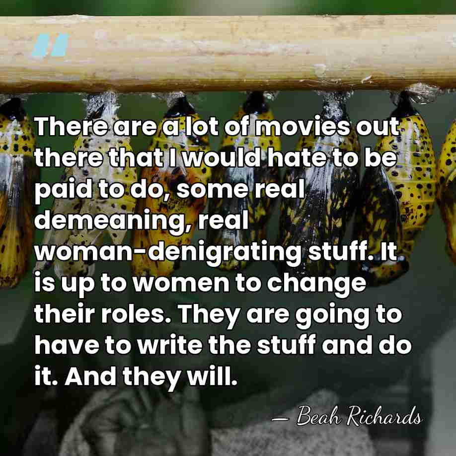 There are a lot of movies out there that I would hate&hellip; - Beah Richards