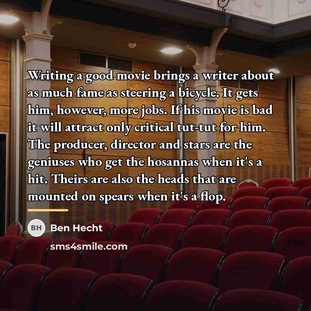 “Writing a good movie brings a writer about as much…” quote by Ben Hecht