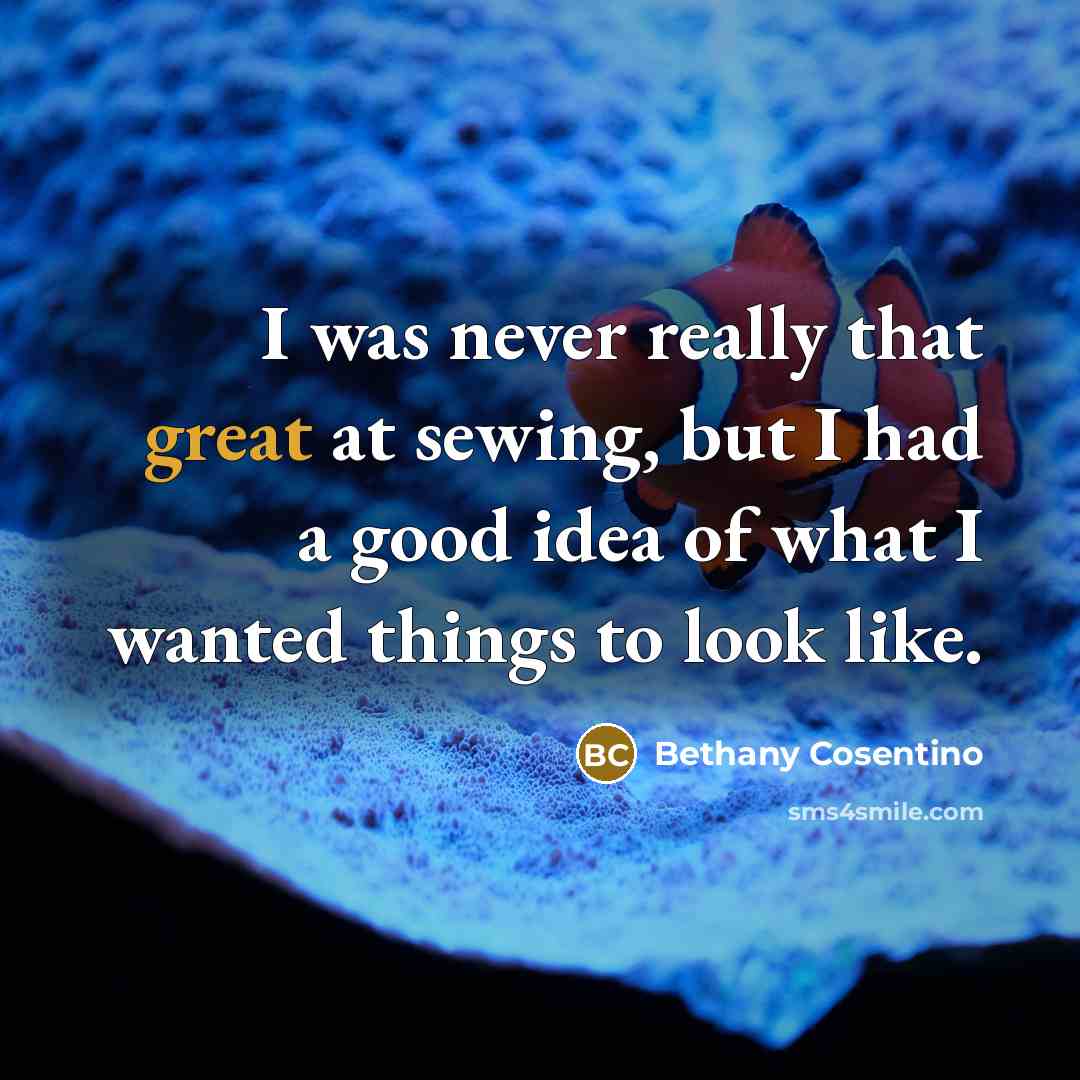 “I was never really that great at sewing, but I…” quote by Bethany Cosentino
