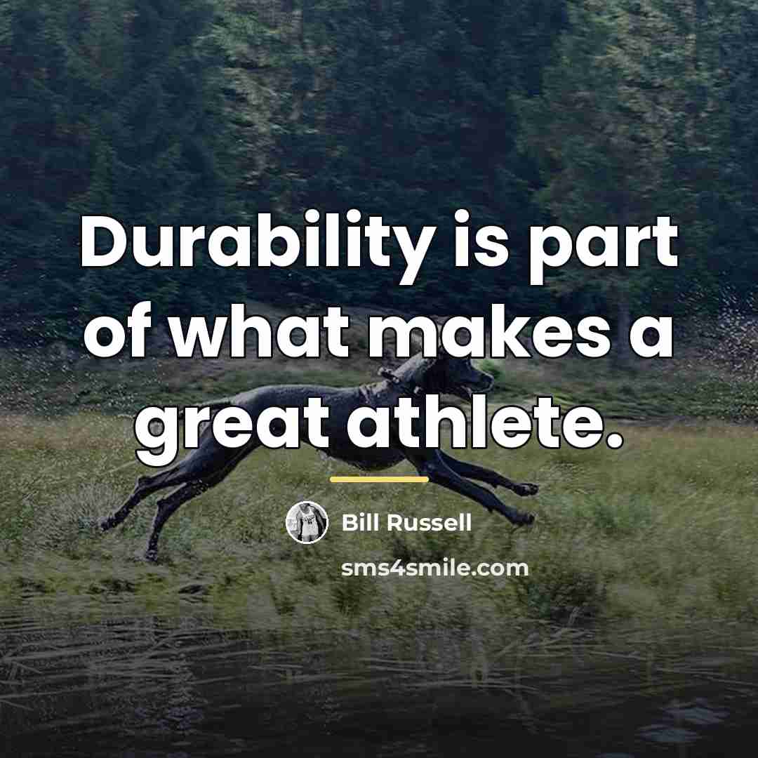 “Durability is part of what makes a great athlete.…” quote by Bill Russell