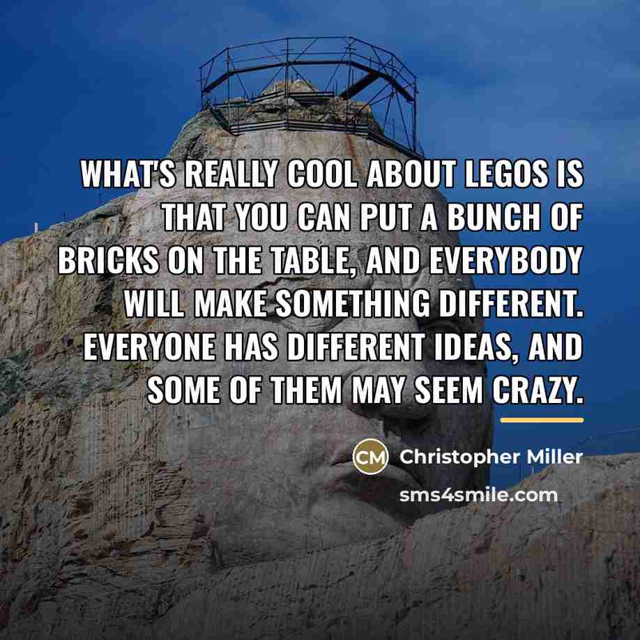 “What's really cool about LEGOs is that you can put…” quote by Christopher Miller