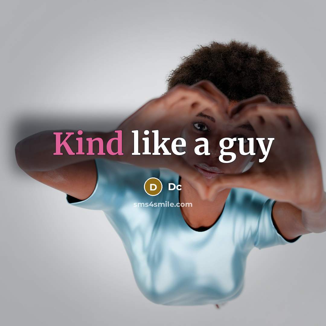 “Kind like a guy” quote by Dc