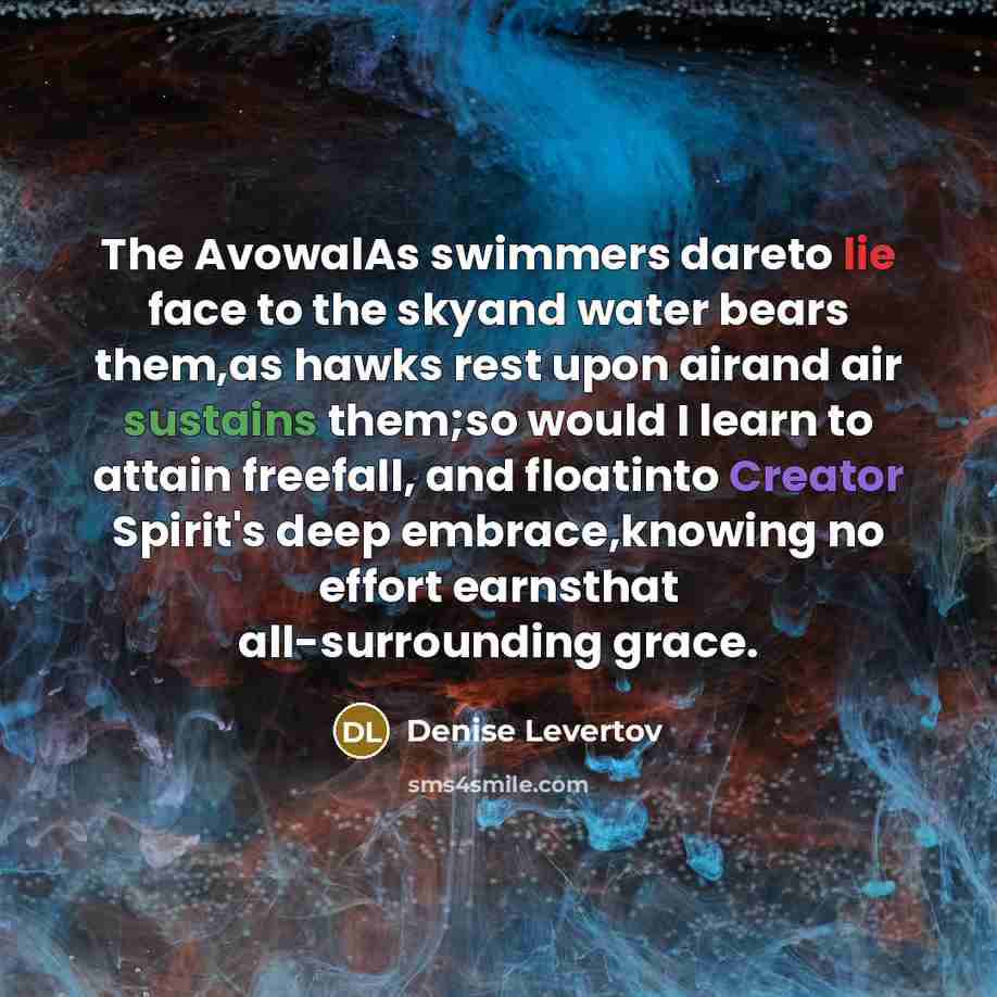 “The AvowalAs swimmers dareto lie face to the skyand water…” quote by Denise Levertov