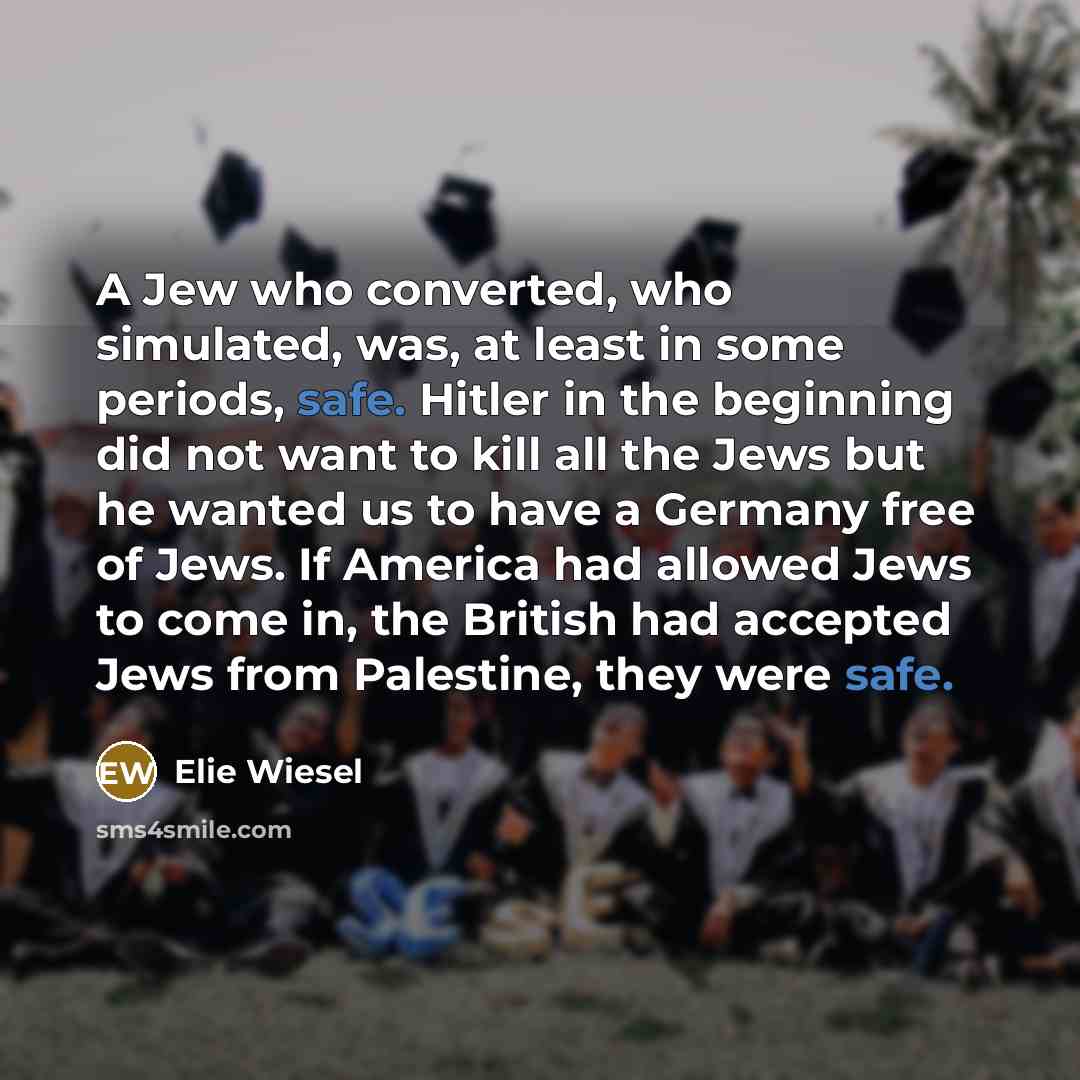 “A Jew who converted, who simulated, was, at least in…” quote by Elie Wiesel