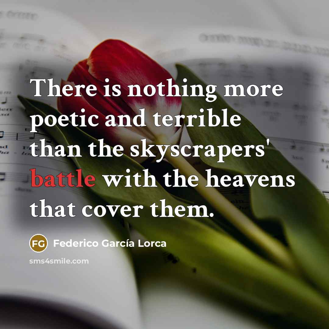 “There is nothing more poetic and terrible than the skyscrapers'…” quote by Federico Garcia Lorca