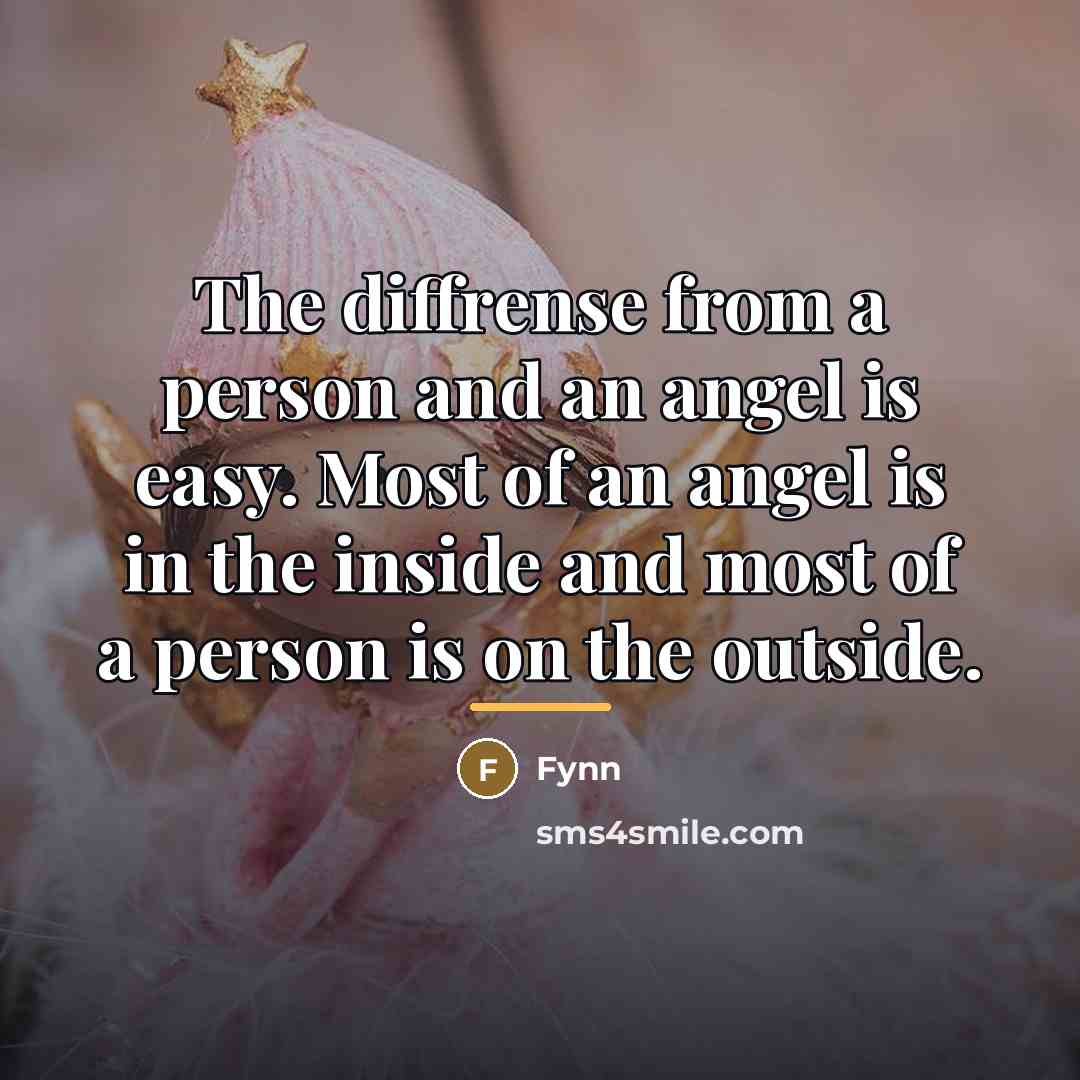 “The diffrense from a person and an angel is easy.…” quote by Fynn