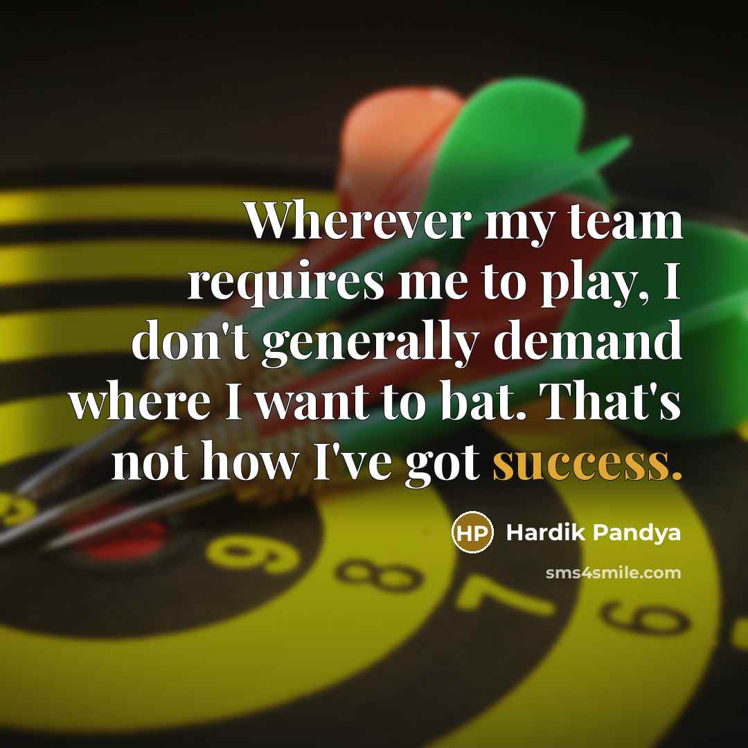 “Wherever my team requires me to play, I don't generally…” quote by Hardik Pandya