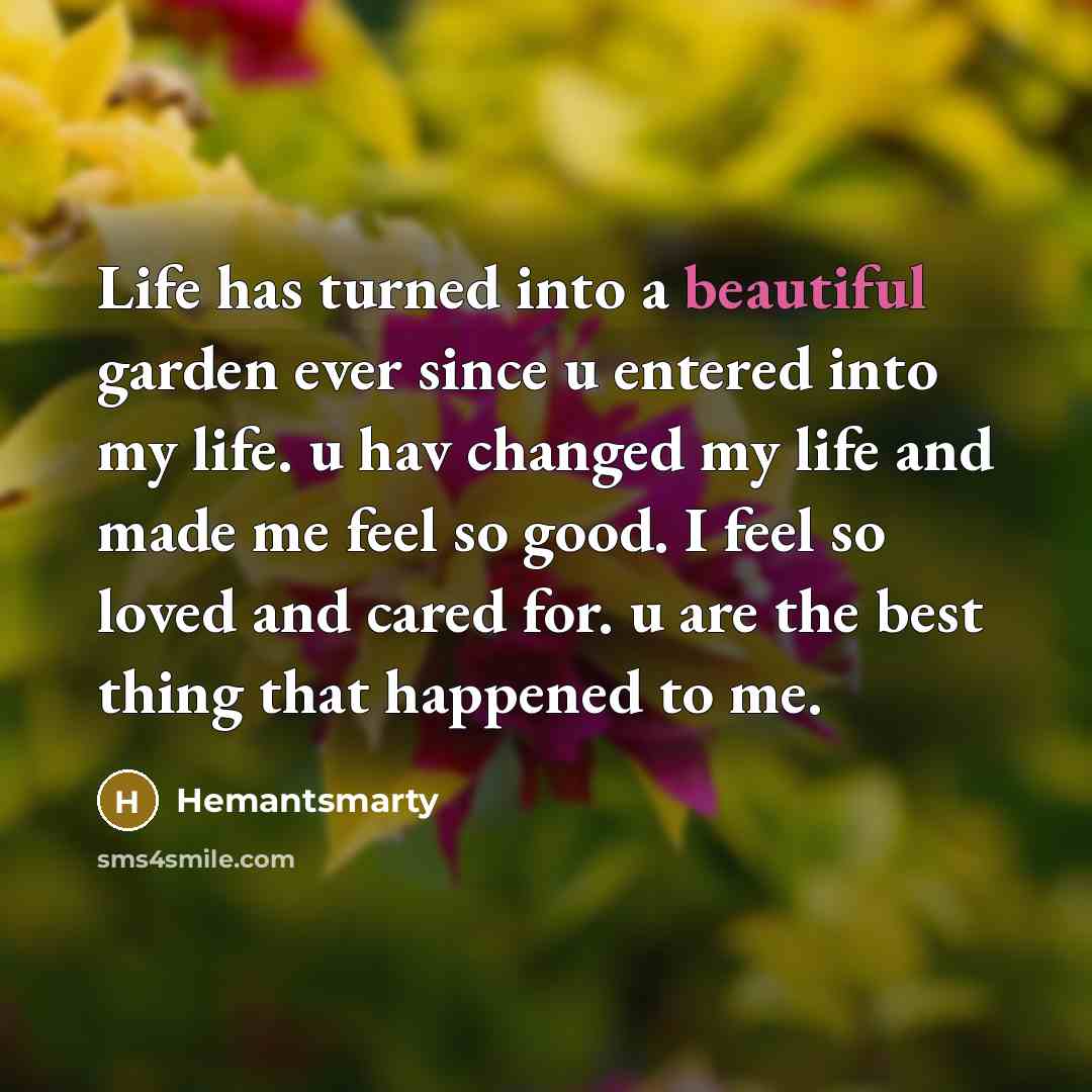 “Life has turned into a beautiful garden ever since u…” quote by Hemantsmarty
