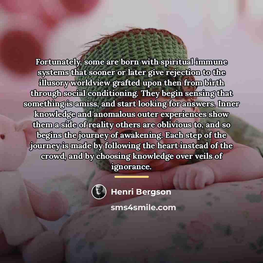 “Fortunately, some are born with spiritual immune systems that sooner…” quote by Henri Bergson