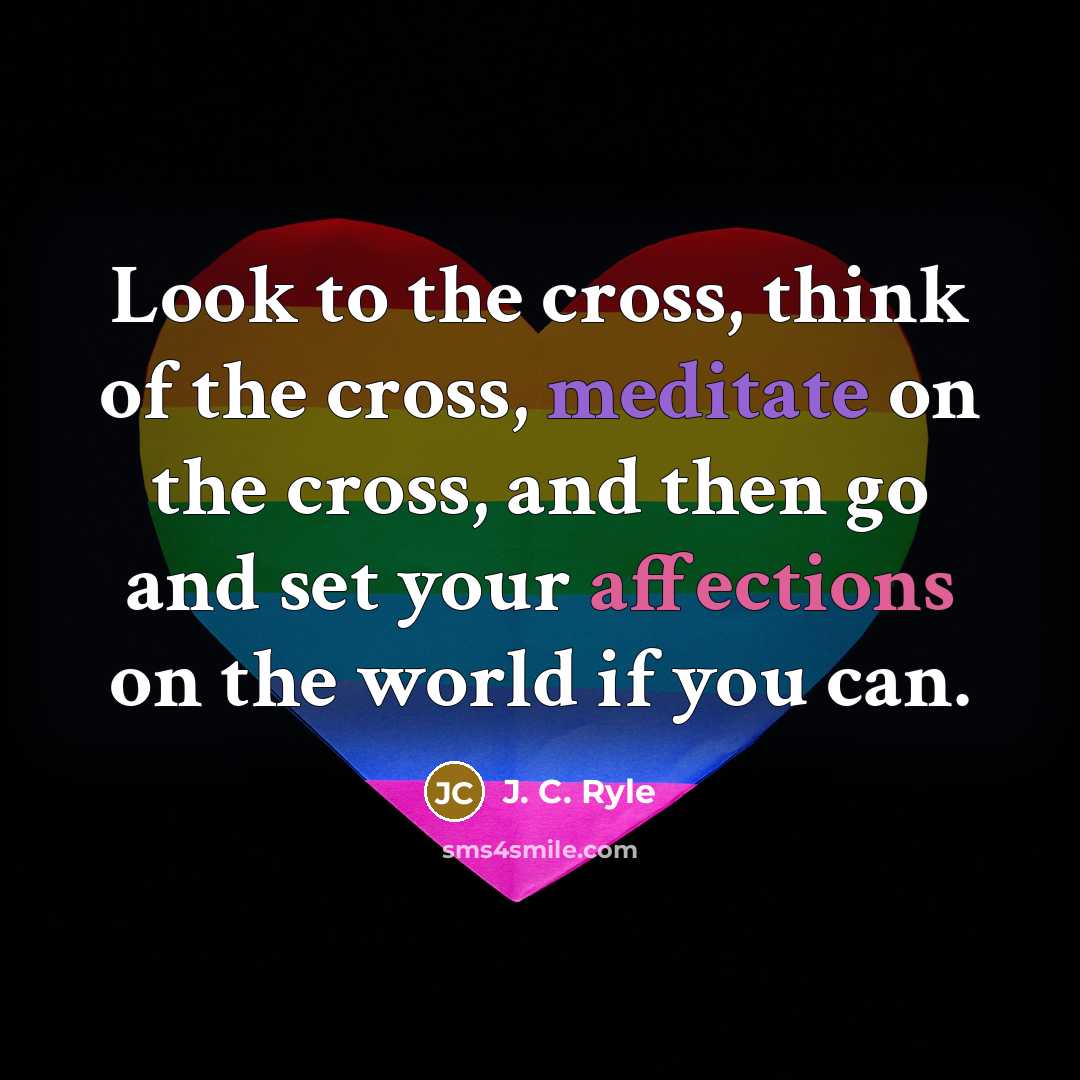 “Look to the cross, think of the cross, meditate on…” quote by J. C. Ryle