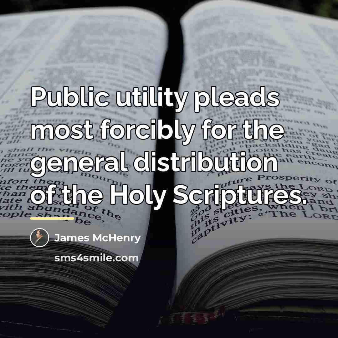 “Public utility pleads most forcibly for the general distribution of…” quote by James McHenry