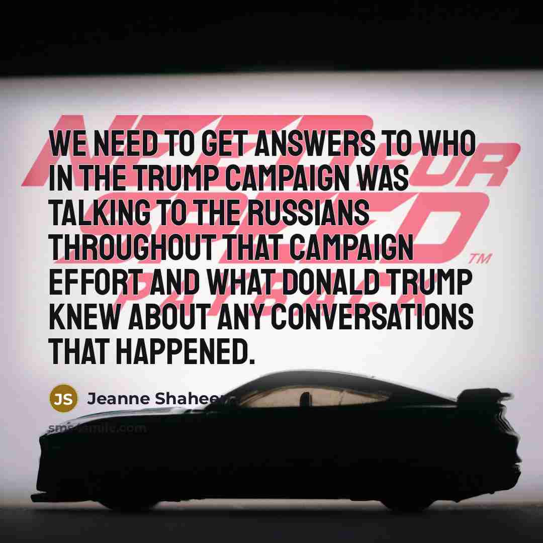 “We need to get answers to who in the Trump…” quote by Jeanne Shaheen