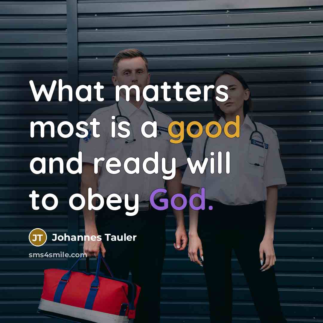 “What matters most is a good and ready will to obey God.” quote by Johannes Tauler