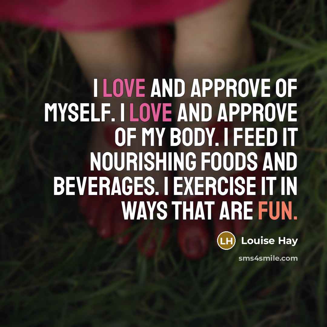 “I love and approve of myself. I love and approve…” quote by Louise Hay