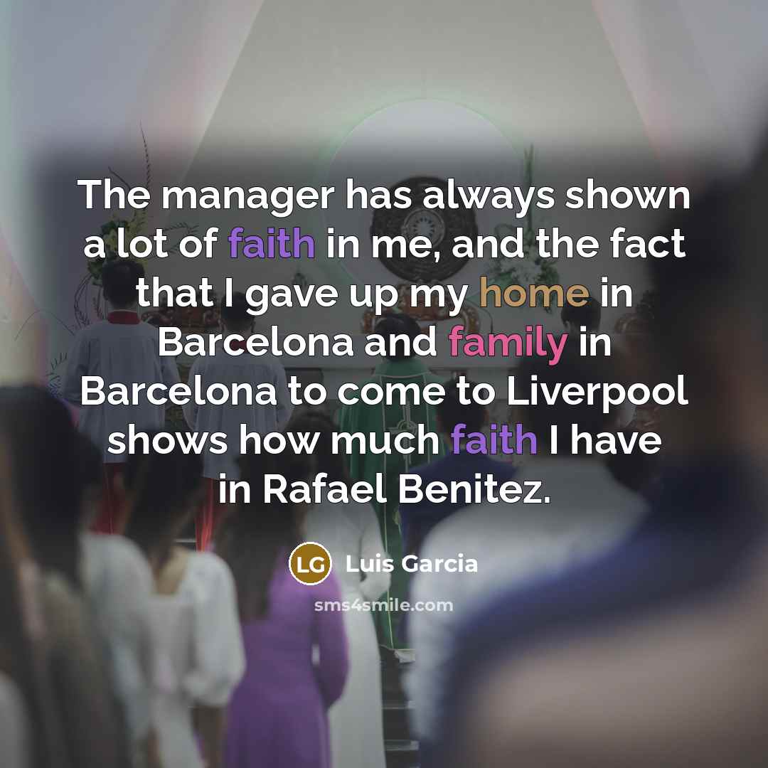 “The manager has always shown a lot of faith in…” quote by Luis Garcia
