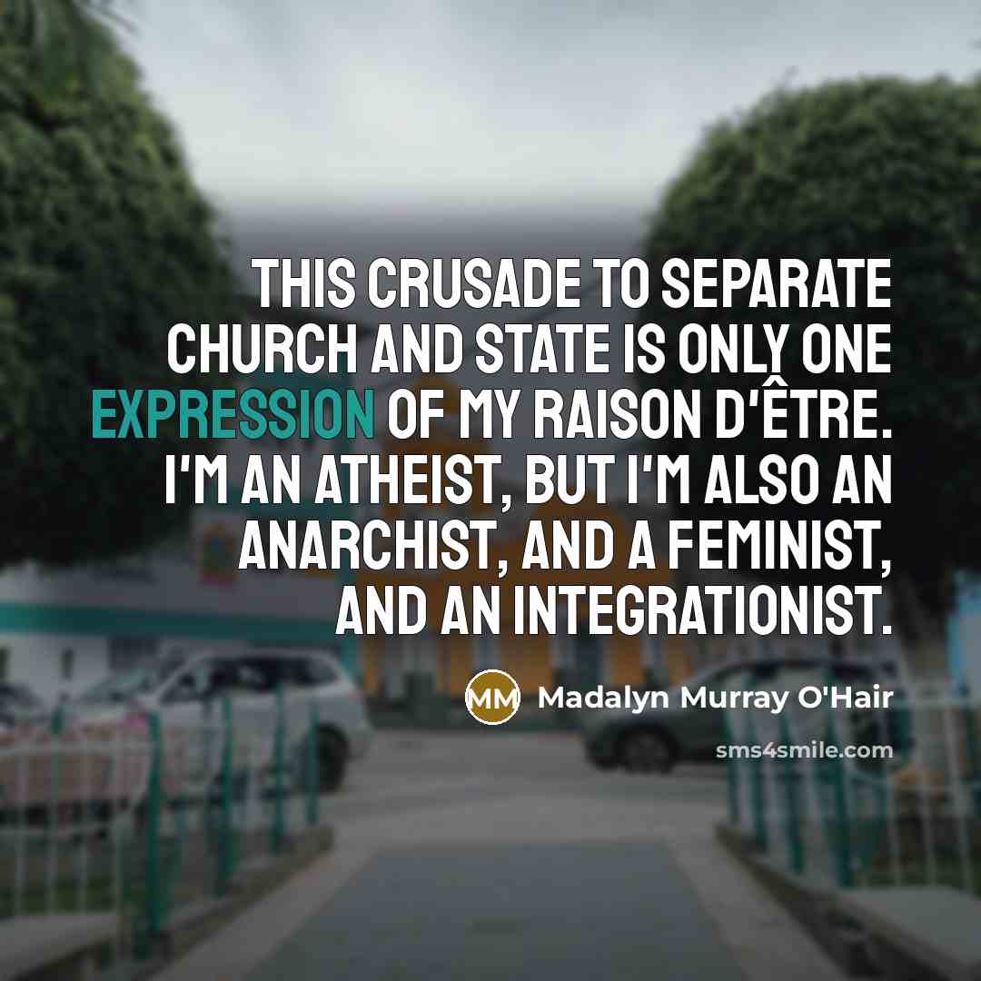 “This crusade to separate church and state is only one…” quote by Madalyn Murray O'Hair