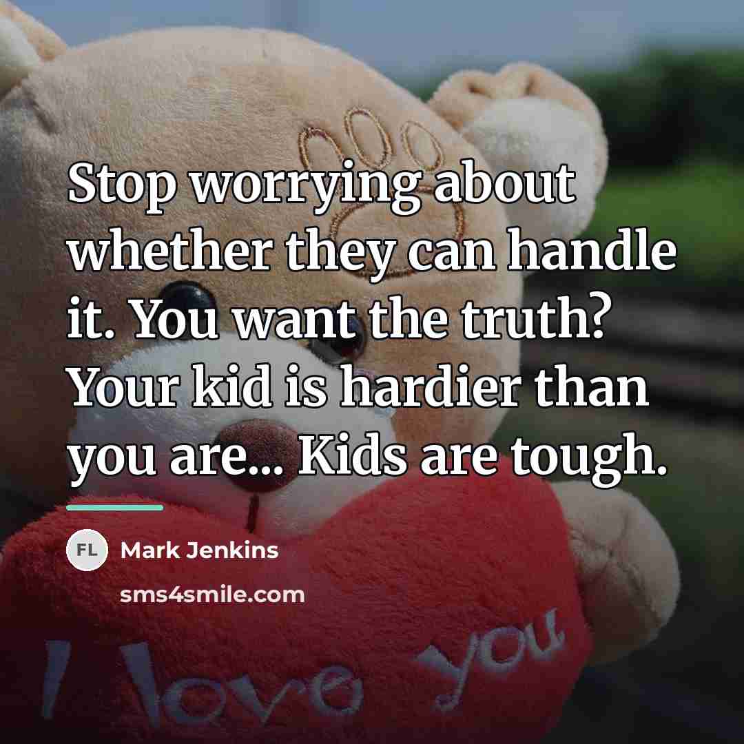 “Stop worrying about whether they can handle it. You want…” quote by Mark Jenkins