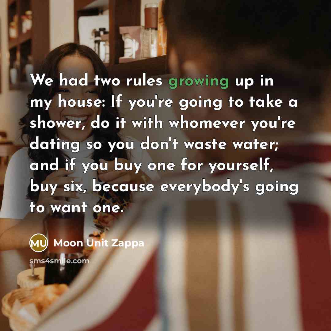 “We had two rules growing up in my house: If…” quote by Moon Unit Zappa