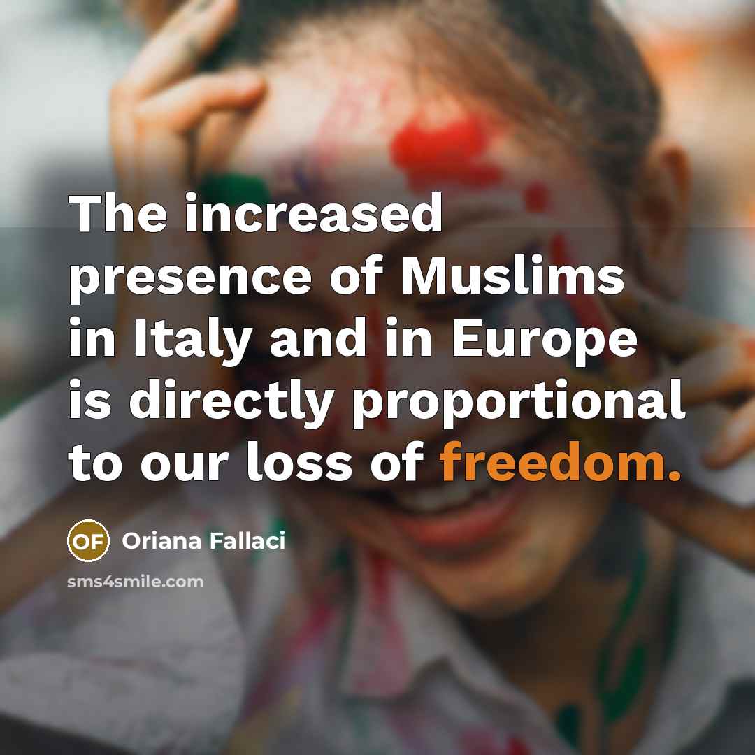 “The increased presence of Muslims in Italy and in Europe…” quote by Oriana Fallaci