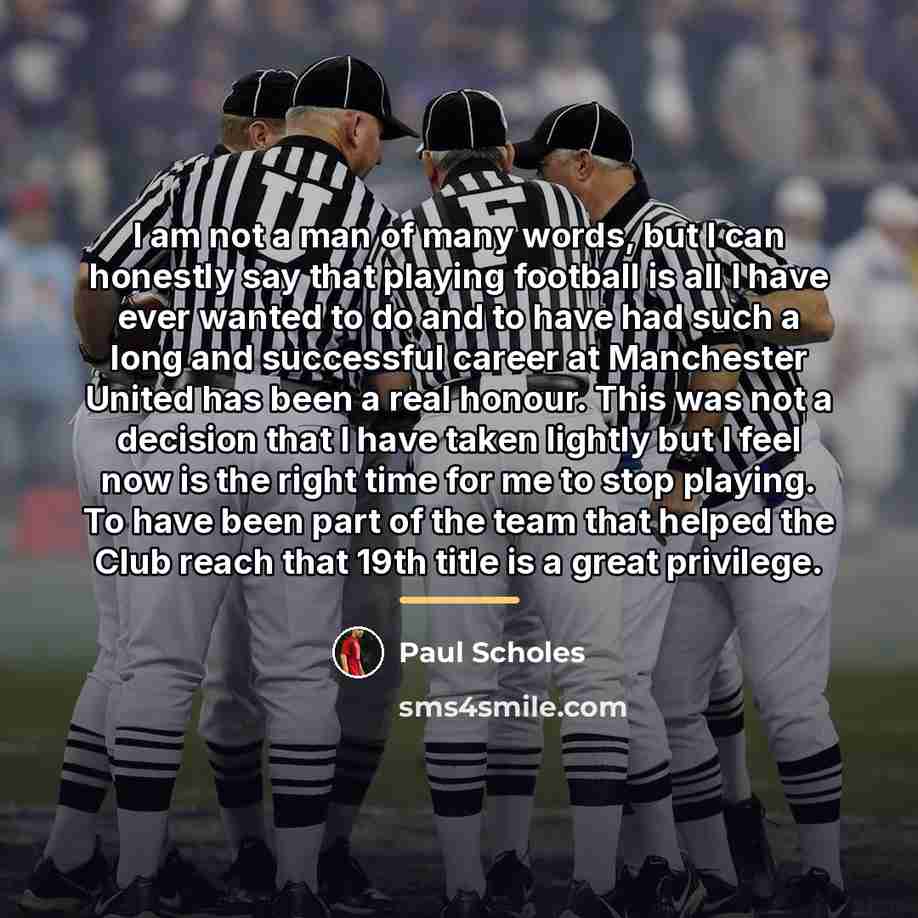 “I am not a man of many words, but I…” quote by Paul Scholes
