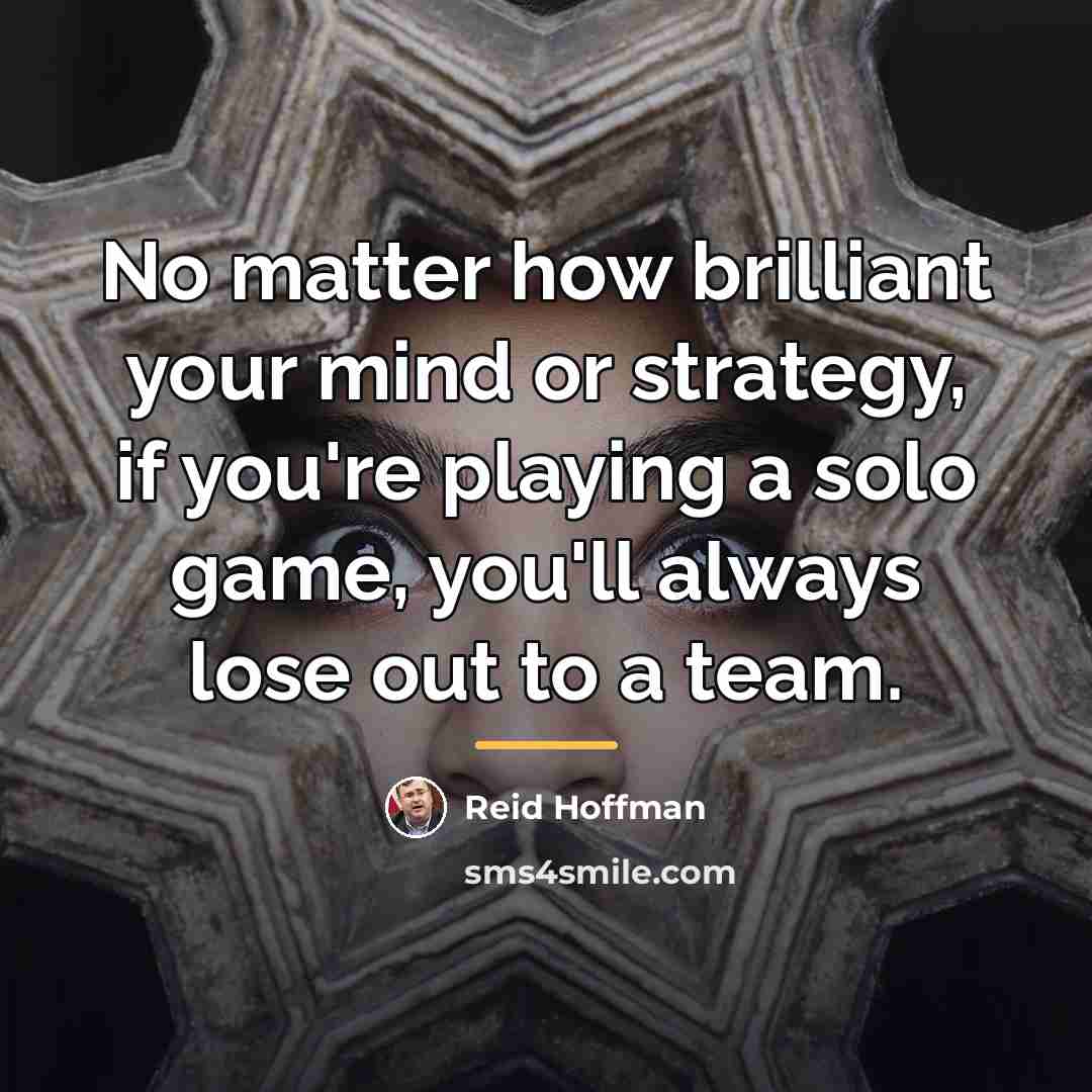 “No matter how brilliant your mind or strategy, if you're…” quote by Reid Hoffman