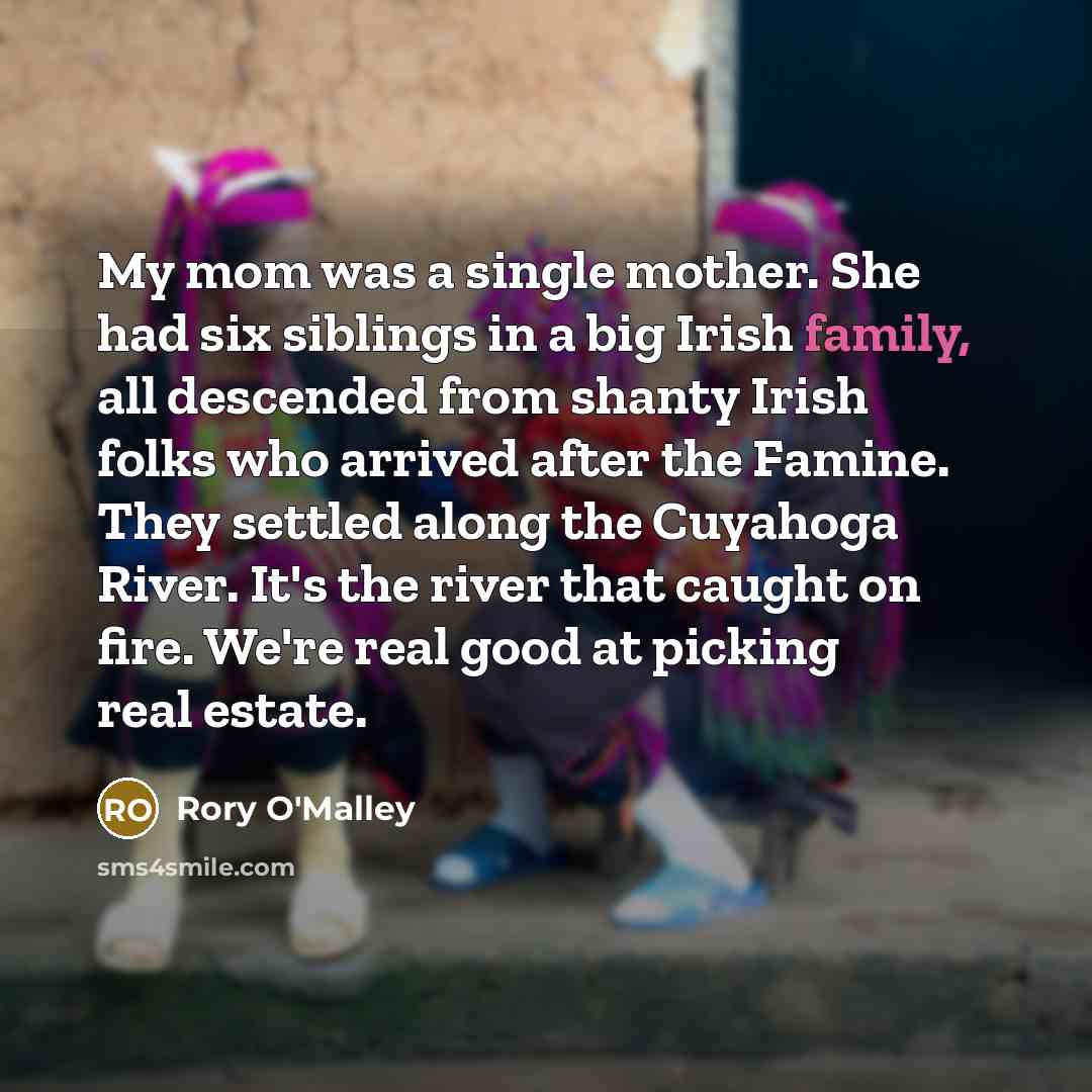 “My mom was a single mother. She had six siblings…” quote by Rory O'Malley