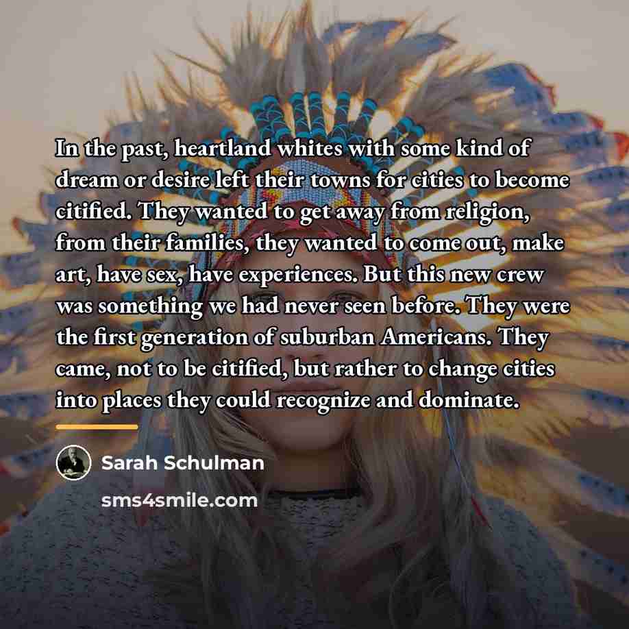 “In the past, heartland whites with some kind of dream…” quote by Sarah Schulman
