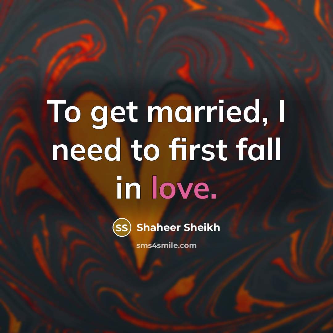 “To get married, I need to first fall in love.…” quote by Shaheer Sheikh