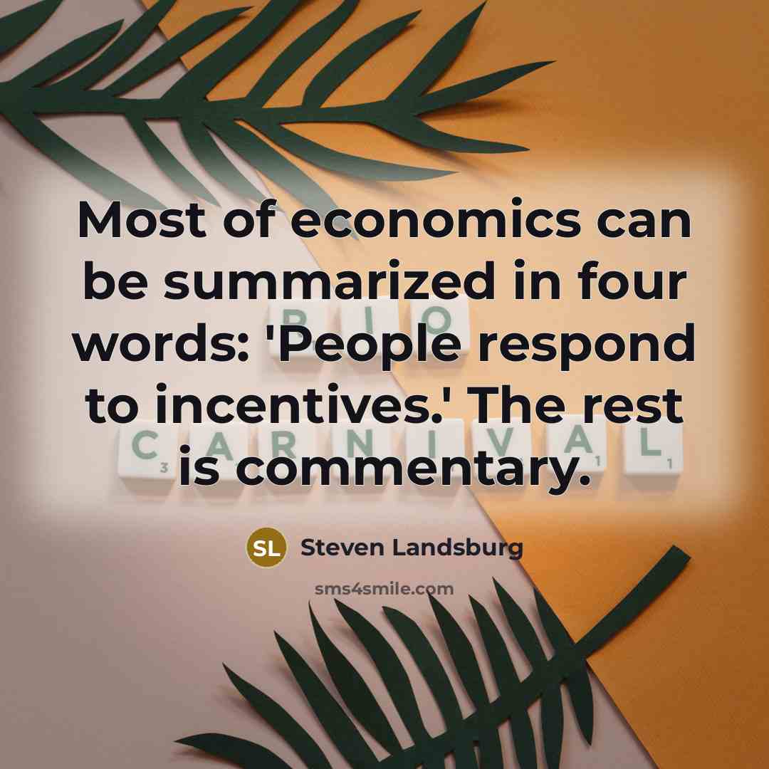 “Most of economics can be summarized in four words: 'People…” quote by Steven Landsburg