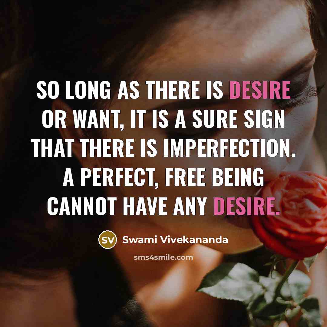 “So long as there is desire or want, it is…” quote by Swami Vivekananda