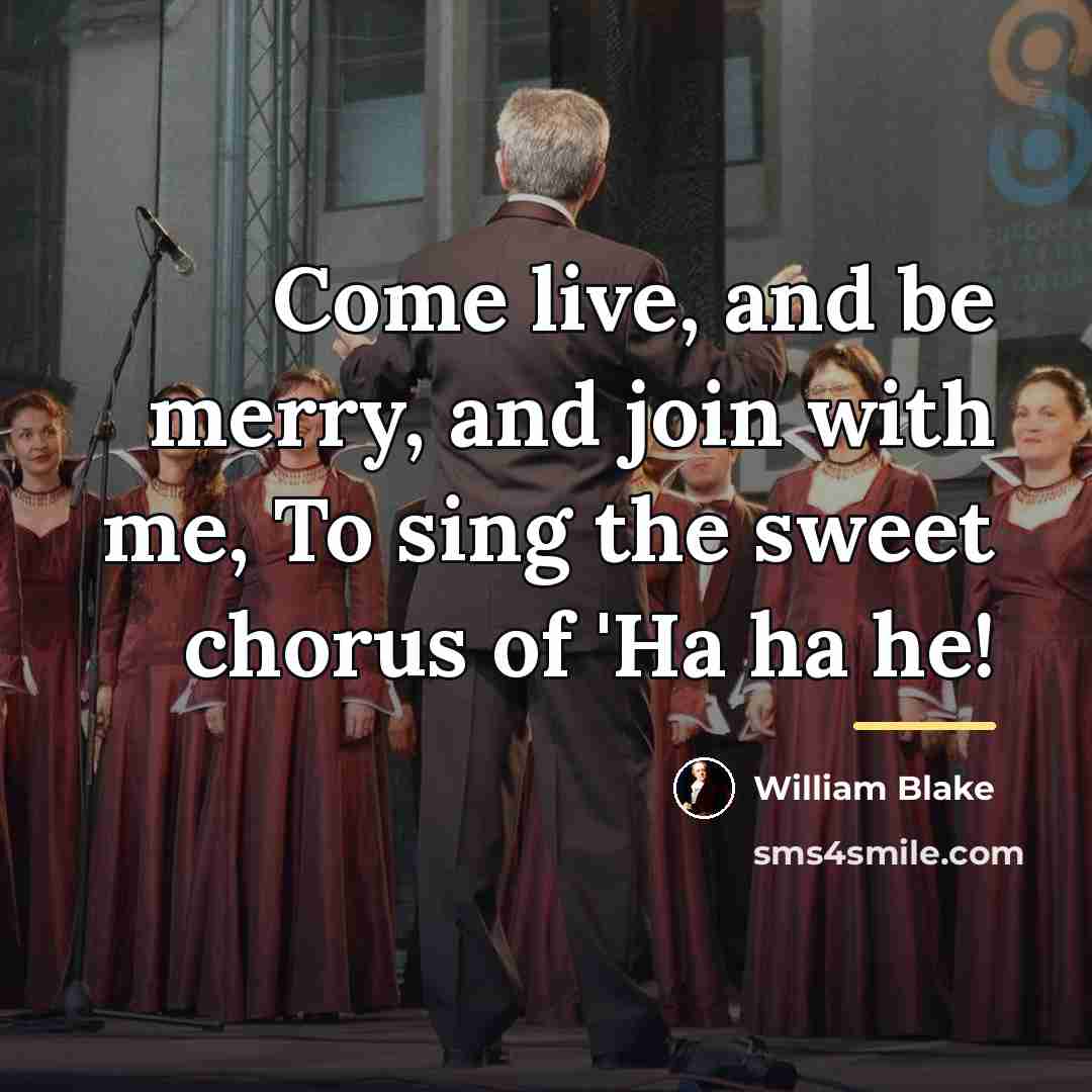 “Come live, and be merry, and join with me, To…” quote by William Blake