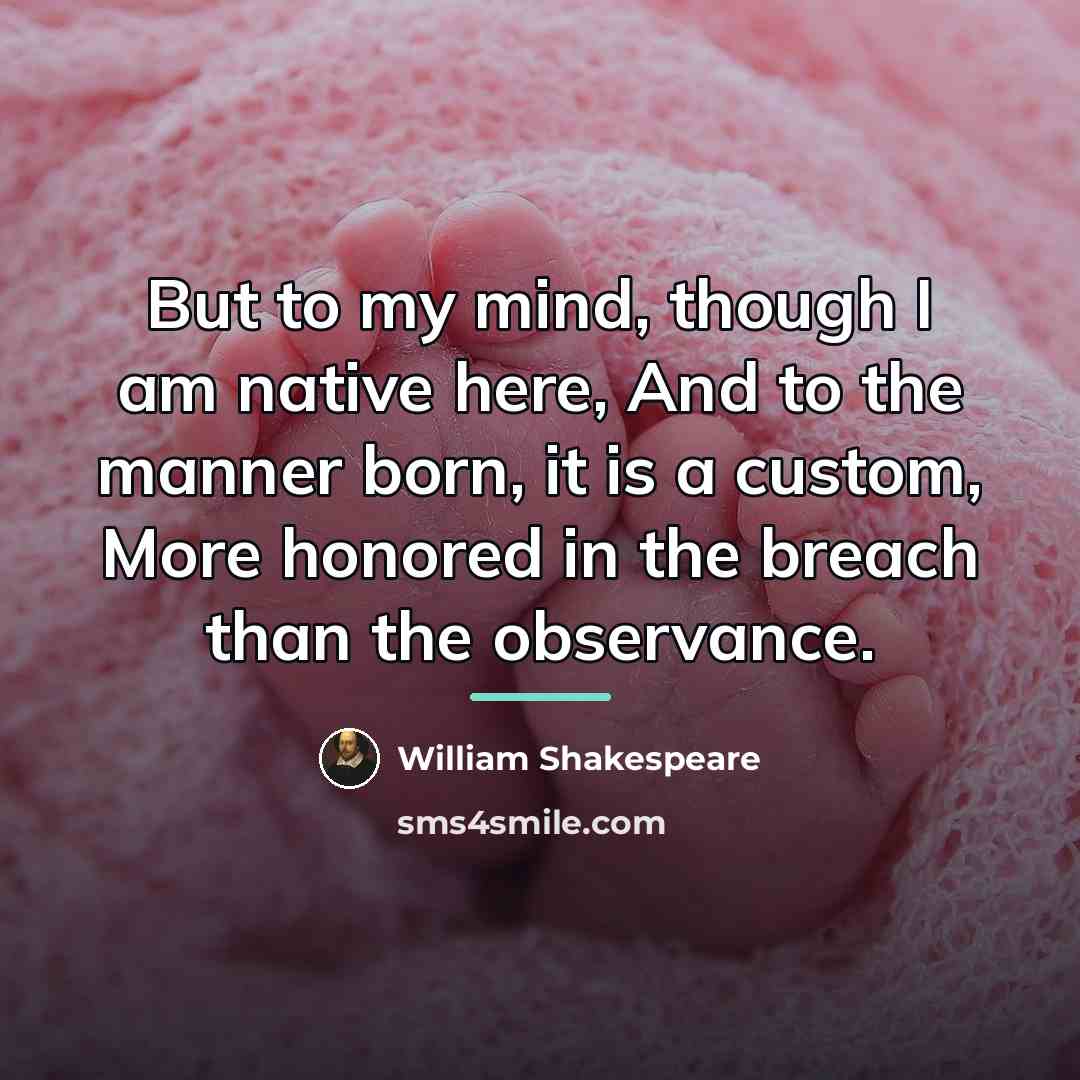 “But to my mind, though I am native here, And…” quote by William Shakespeare
