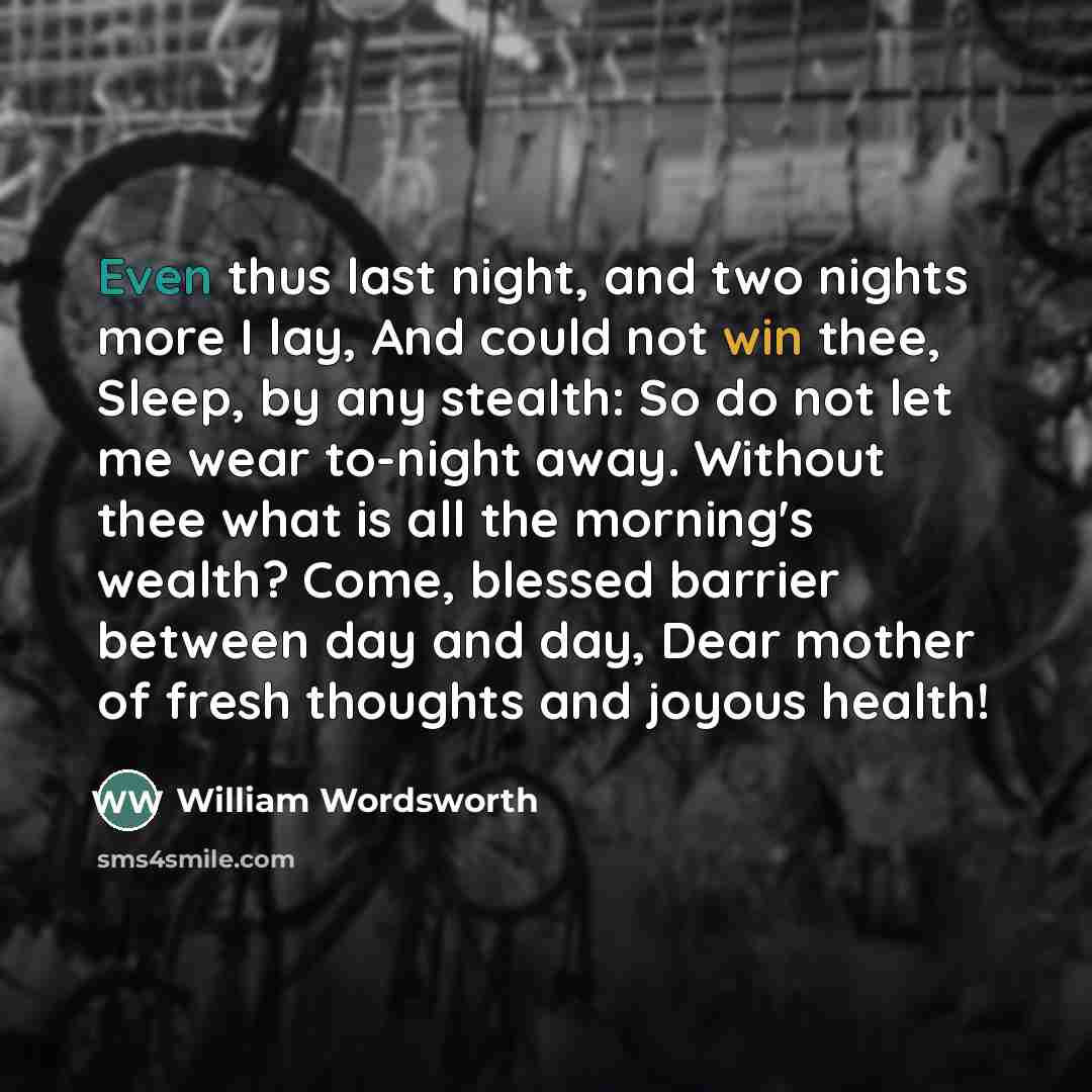 “Even thus last night, and two nights more I lay,…” quote by William Wordsworth
