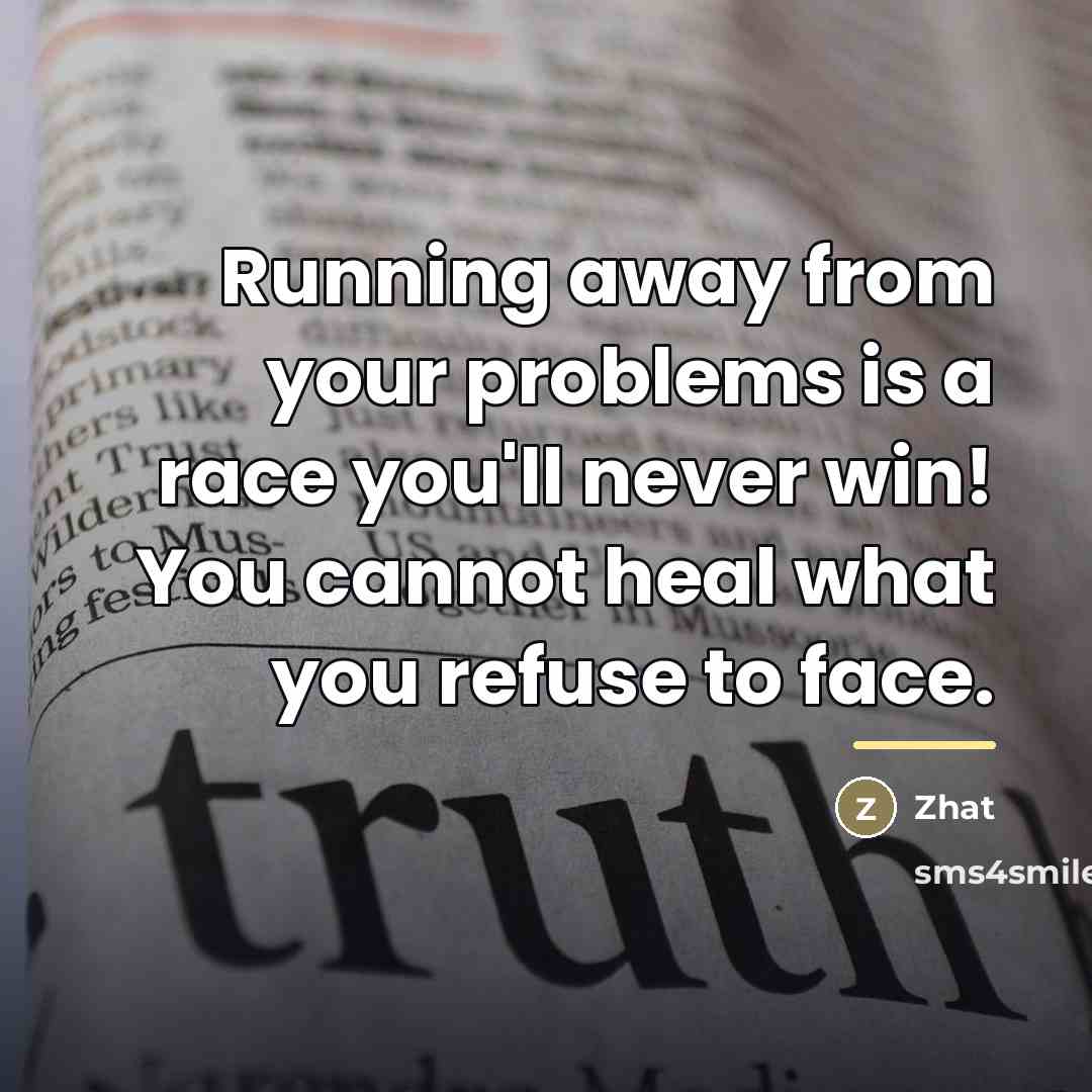 “Running away from your problems is a race you'll never…” quote by Zhat