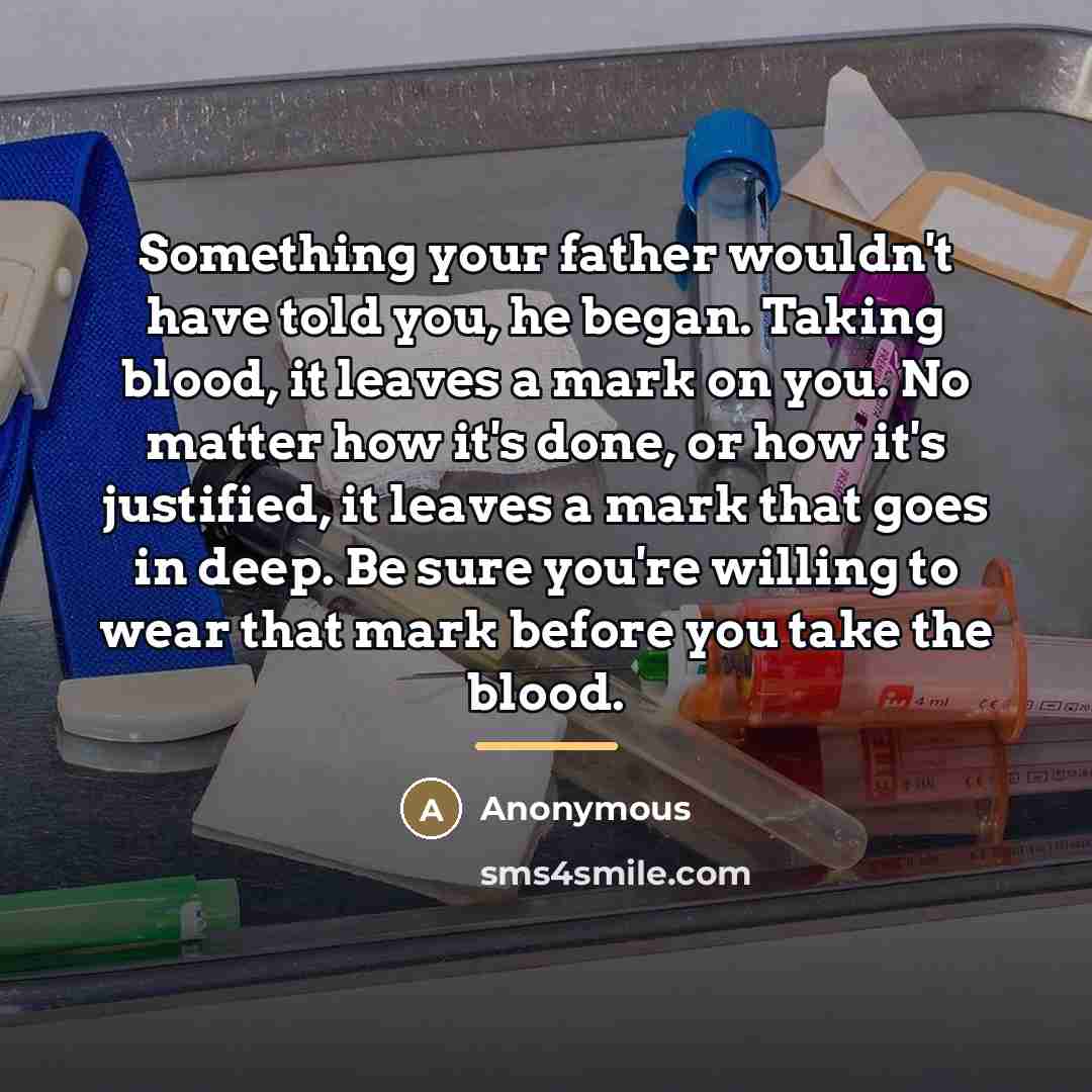 “Something your father wouldn't have told you, he began. Taking…” quote by Anonymous