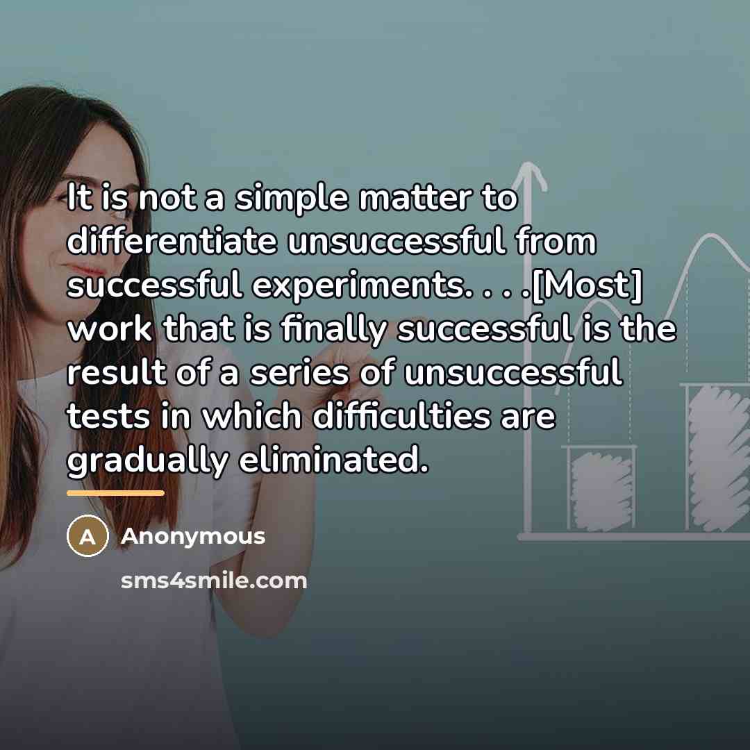“It is not a simple matter to differentiate unsuccessful from…” quote by Anonymous