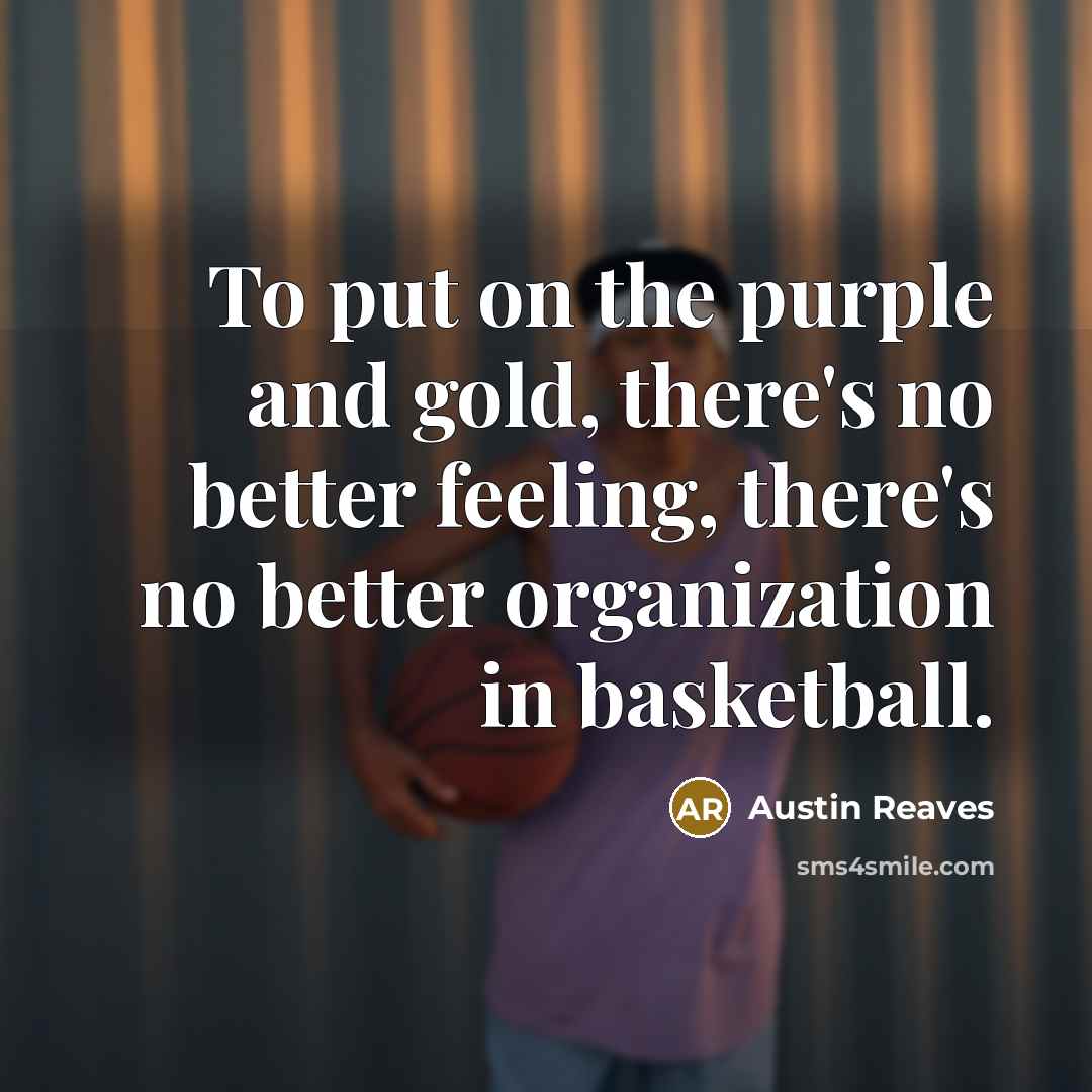 “To put on the purple and gold, there's no better…” quote by Austin Reaves