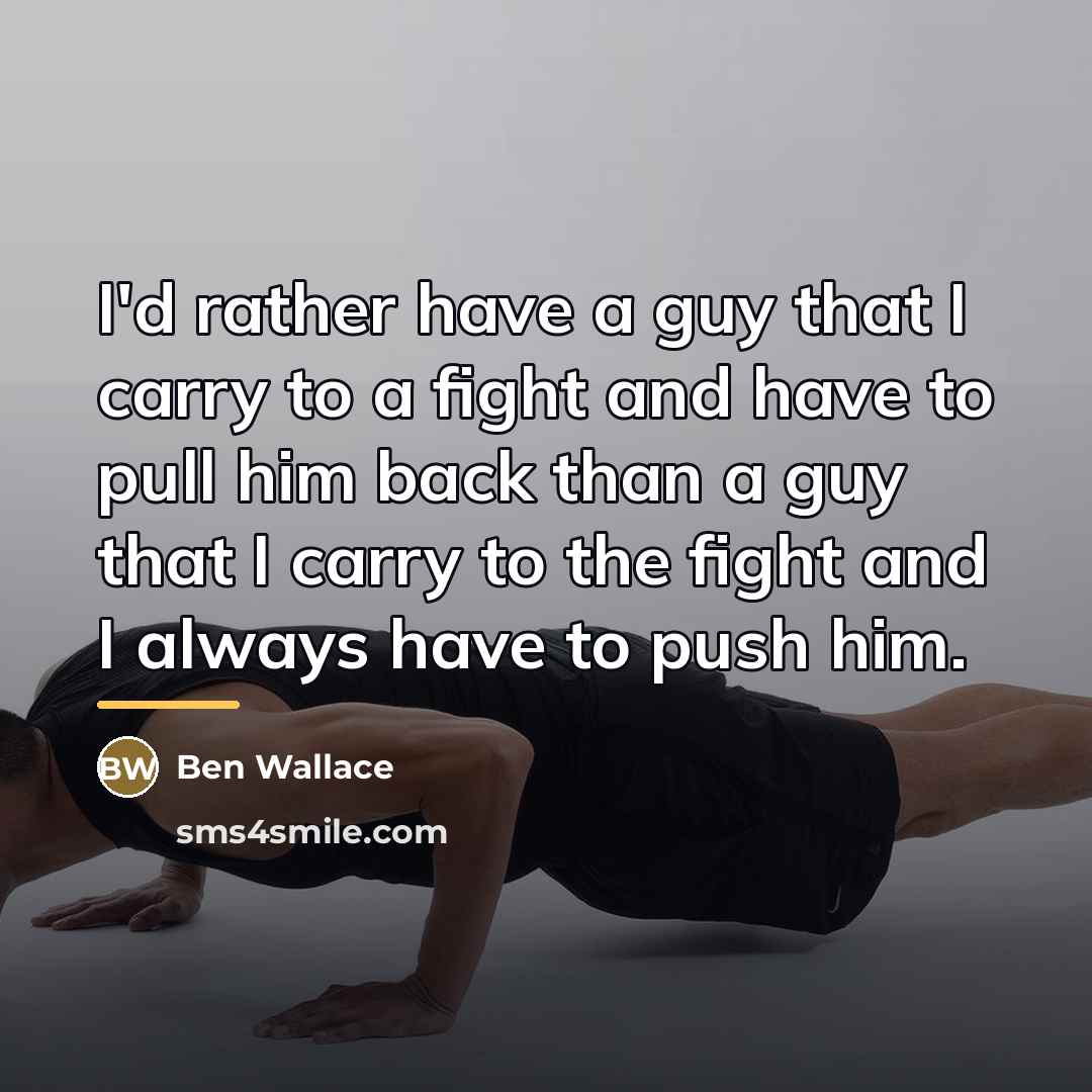 “I'd rather have a guy that I carry to a…” quote by Ben Wallace